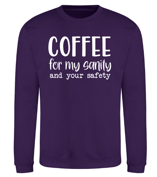 Coffee For My Sanity Sweatshirt