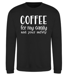 Coffee For My Sanity Sweatshirt