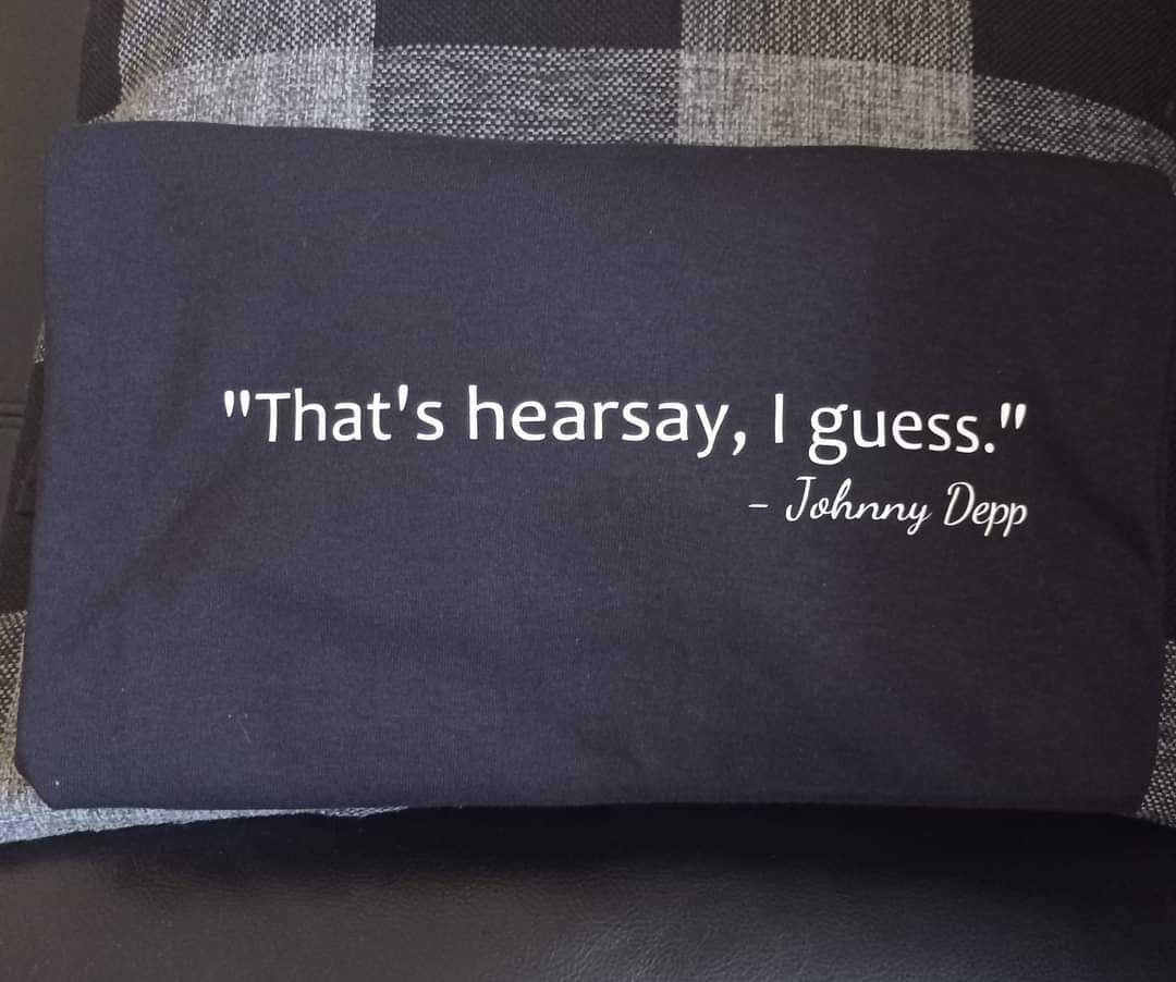That's hearsay, I guess T-shirt