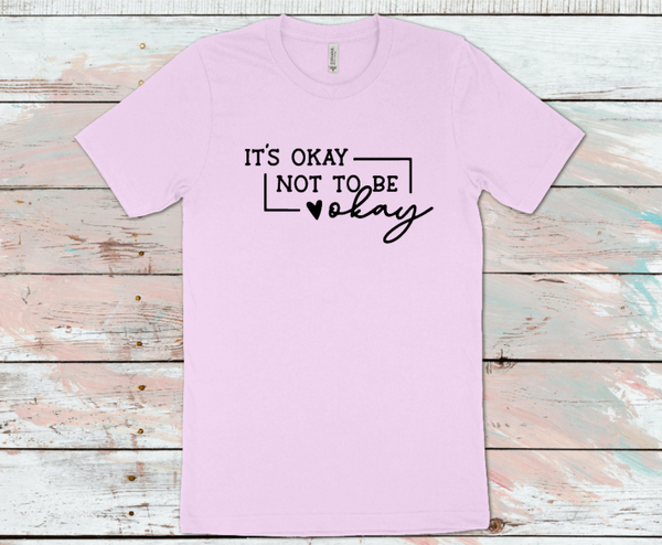 It's Okay Not Be Okay T-Shirt
