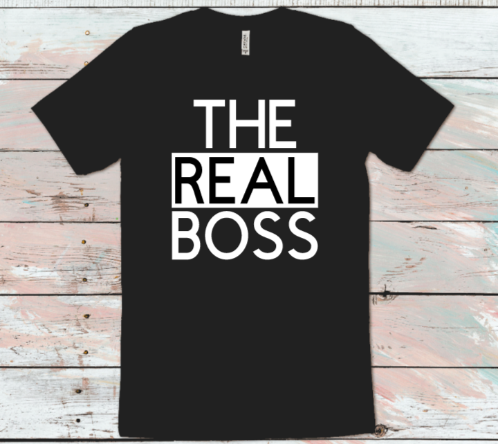The Real Boss T-Shirt