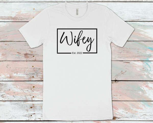 Wifey Est T-Shirt