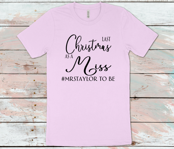Last Christmas As A Miss T-Shirt