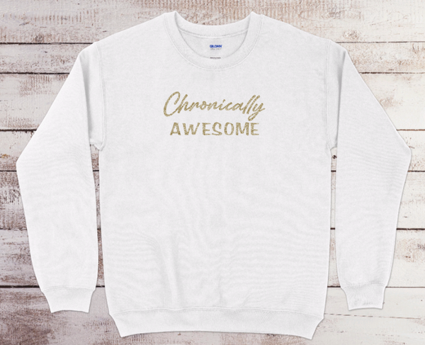 Chronically Awesome Sweatshirt