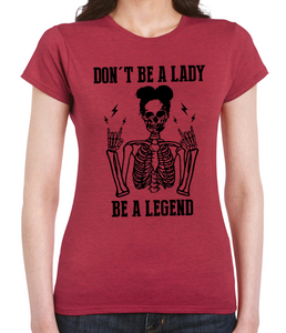 Don't Be A Lady T-Shirt